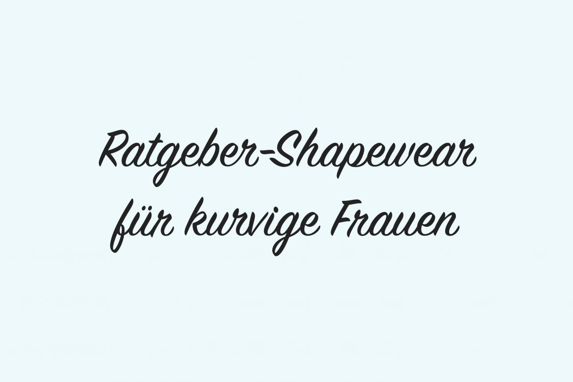 Ratgeber Shapewear für kurvige Frauen Shapewear Übergrößen